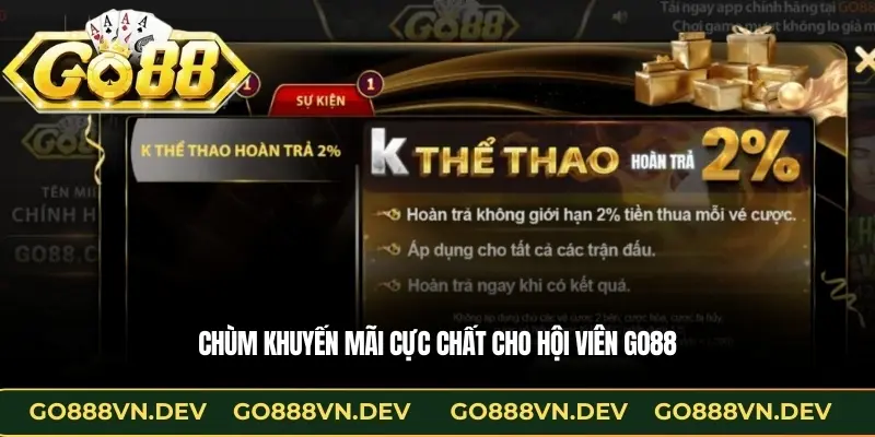 Chùm khuyến mãi cực chất cho hội viên GO88